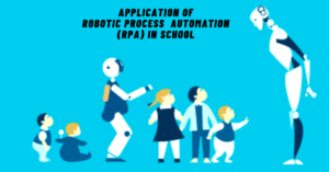 Read more about the article Robotic Process Automation (RPA) | Application of RPA in School