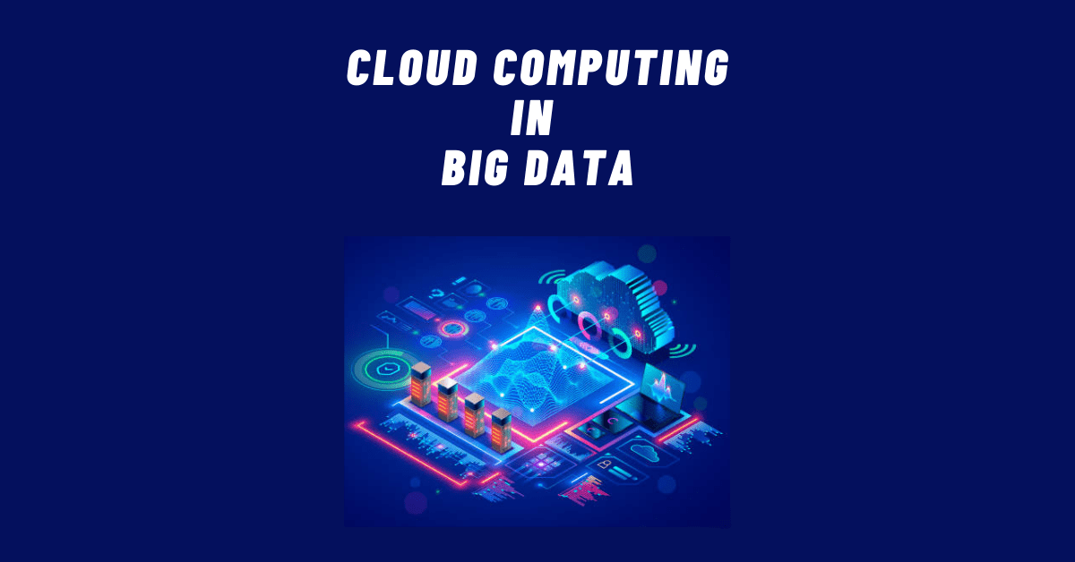 Read more about the article Cloud Computing in Big Data