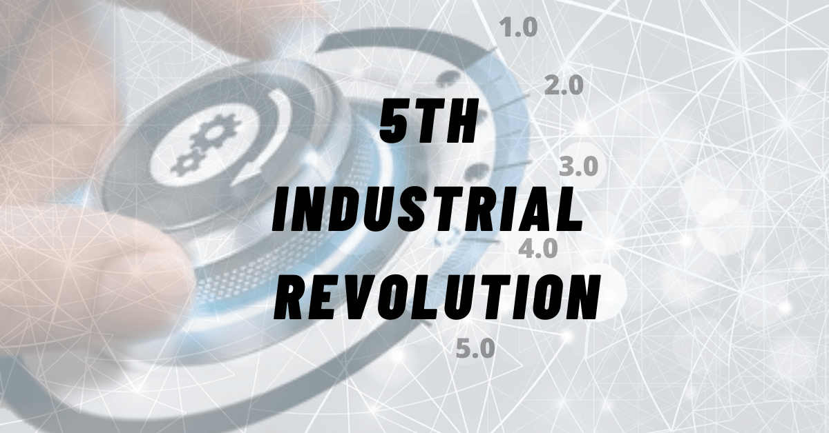 5th Industrial Revolution & its features