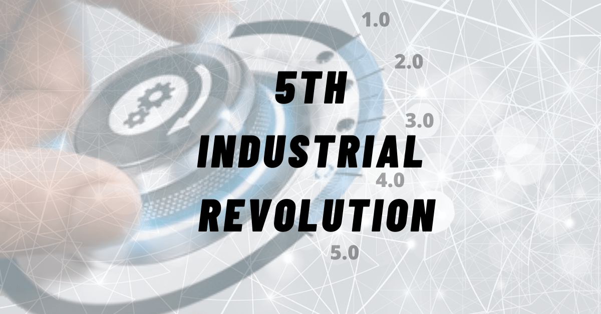 5th Industrial Revolution Its Features