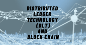 Read more about the article Distributed Ledger Technology and Blockchain