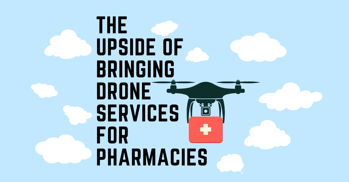 You are currently viewing Drone services for Pharmacies and its upside